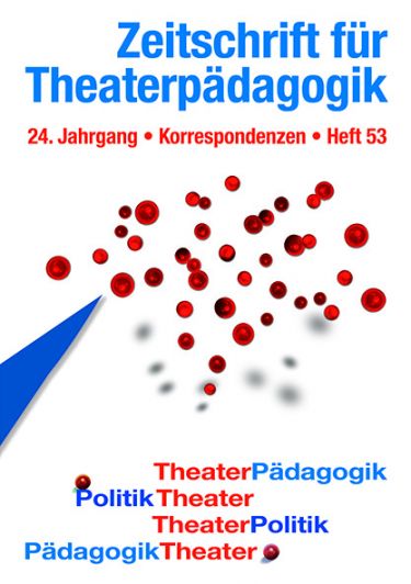 Heft 53: TheaterPädagogik - PolitikTheater - TheaterPolitik - PädagogikTheater