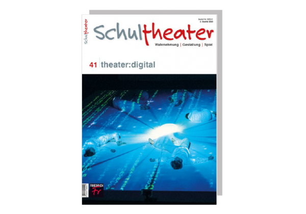 Cover Schultheater Wahrnehmung Gestaltung Spiel, Ausgabe 41: Theater digital