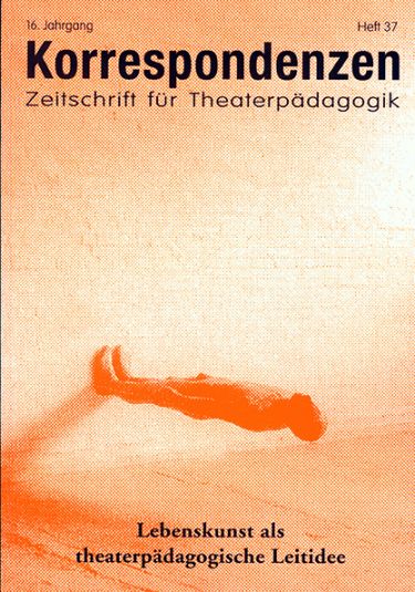 Heft 37: Lebenskunst als theaterpädagogische Leitidee