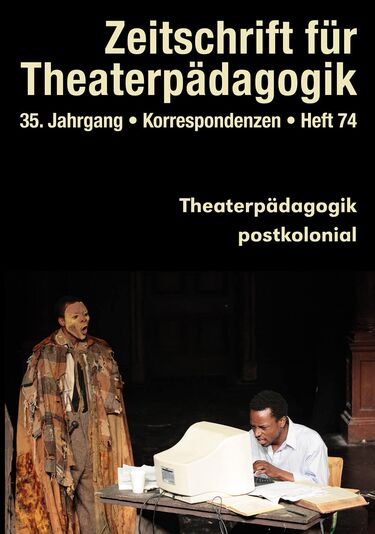Heft 74: Theaterpädagogik postkolonial