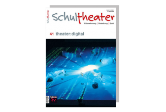 Cover Schultheater Wahrnehmung Gestaltung Spiel, Ausgabe 41: Theater digital