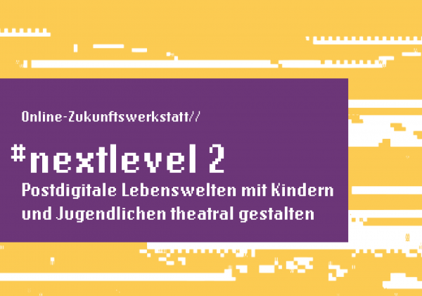 Logo #nextlevel 2 Postdigitale Lebenswelten mit Kindern und Jugendlichen theatral gestalten.